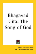 The Bhagavad-Gita: The Song of God - Prabhavananda, Swami