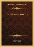 The Bible And Its Story V10