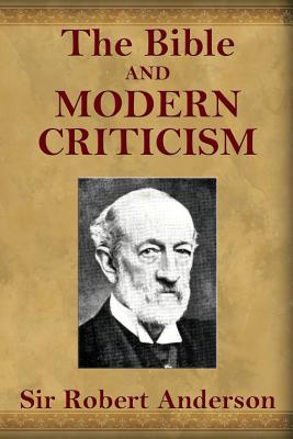 The Bible and Modern Criticism - Anderson, Robert