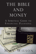 The Bible and Money: A Spiritual Guide to Financial Planning