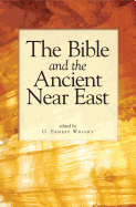 The Bible and the Ancient Near East: Essays in Honor of William Foxwell Albright