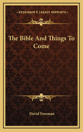 The Bible and Things to Come