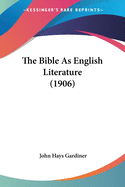 The Bible As English Literature (1906)