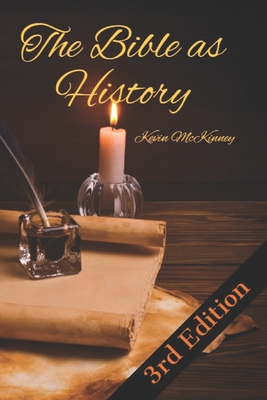 The Bible as History: Examining the accuracy of the Bible as an historical document. - McKinney, Kevin