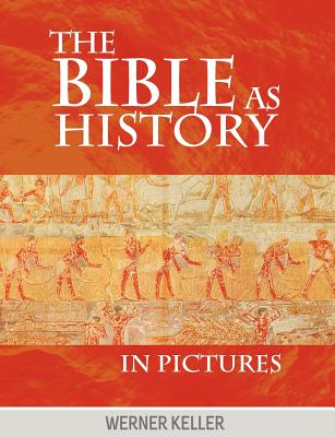 The Bible as History in Pictures - Keller, Werner