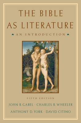 The Bible as Literature: An Introduction - Gabel, John B, and York, Anthony, and Citino, David