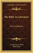 The Bible as Literature; An Introduction