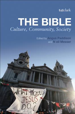 The Bible: Culture, Community, Society - Paddison, Angus, Dr. (Editor), and Messer, Neil, Dr. (Editor)