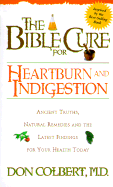 The Bible Cure for Heartburn: Ancient Truths, Natural Remedies and the Latest Findings for Your Health Today