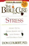 The Bible Cure for Stress: Ancient Truths, Natural Remedies and the Latest Findings for Your Health Today