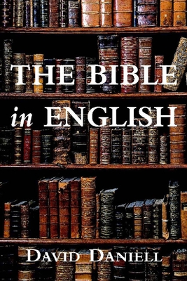 The Bible in English: Its History and Influence - Daniell, David