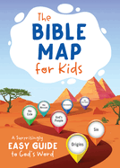 The Bible Map for Kids: A Surprisingly Easy Guide to God's Word