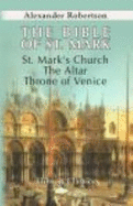 The Bible of St. Mark: St. Mark's Church, the Altar, Throne of Venice - Robertson, Alexander