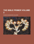 The Bible Primer Volume 2