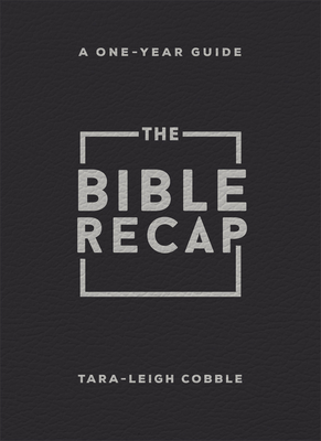 The Bible Recap: A One-Year Guide to Reading and Understanding the Entire Bible, Personal Size - Bonded Leather, Black - Cobble, Tara-Leigh