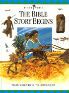 The Bible Story Begins: From Creation to Covenant - Tommy Nelson Publishers, and Drane, John