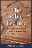 The Bible Technic: Technical Aspects that Reveal the True Source