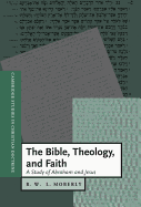 The Bible, Theology, and Faith: A Study of Abraham and Jesus