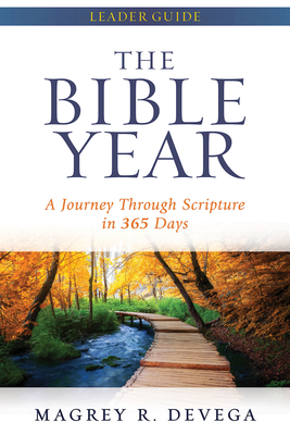 The Bible Year Leader Guide: A Journey Through Scripture in 365 Days - Devega, Magrey