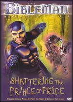 The Bibleman Adventure: Shattering the Prince of Pride