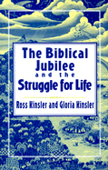 The Biblical Jubilee and the Struggle for Life: An Invitation to Personal Ecclesial and Social Transformation