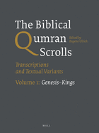 The Biblical Qumran Scrolls. Volume 1: Genesis-Kings: Transcriptions and Textual Variants