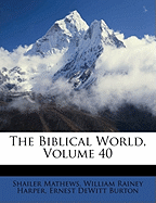 The Biblical World, Volume 40