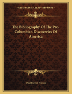 The Bibliography of the Pre-Columbian Discoveries of America