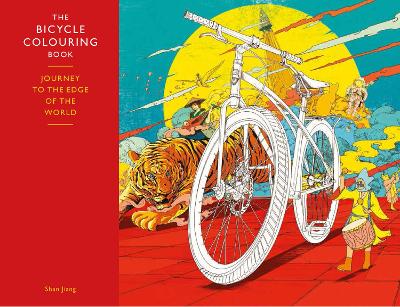 The Bicycle Colouring Book: Journey to the Edge of the World - 