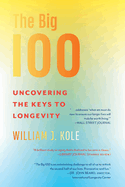 The Big 100: Uncovering the Keys to Longevity