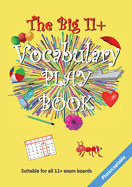 The Big 11+ Vocabulary Play Book