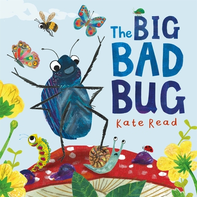 The Big Bad Bug: A Minibeast Mini Drama - Read, Kate