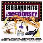 The Big Band Hits of Tommy and Jimmy Dorsey