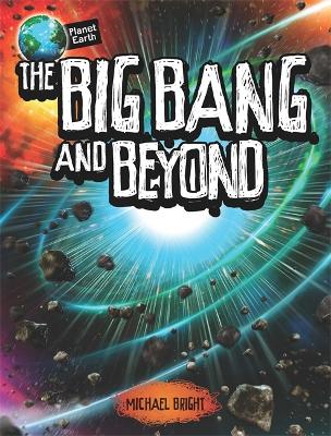 The Big Bang and Beyond - Bright, Michael