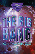 The Big Bang Explained