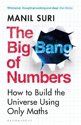 The Big Bang of Numbers: How to Build the Universe Using Only Maths - Suri, Manil