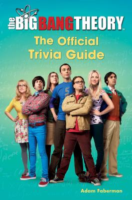 The Big Bang Theory: The Official Trivia Guide - Faberman, Adam