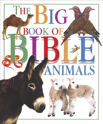The Big Book of Bible Animals - Yorke, Jane, and Dorling Kindersley (Producer)