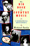 The Big Book of Country Music: A Biographical Encyclopedia - Carlin, Richard