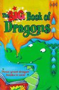 The Big Book of Dragons: "School for Dragons" by A.Jungman, "Bad-tempered Dragon" by J.Lennon, "Little Pet Dragon" by P.Gregory