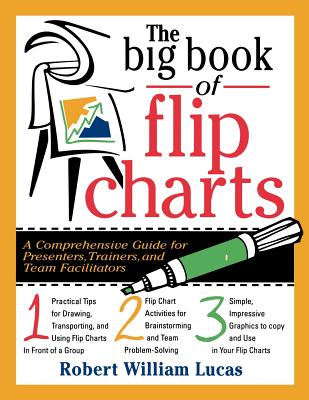 The Big Book of Flip Charts - Lucas, Robert W