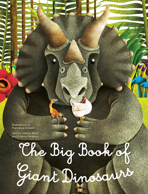 The Big Book of Giant Dinosaurs, The Small Book of Tiny Dinosaurs - Banfi, Cristina (Text by), and Peraboni, Cristina (Text by)