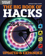 The Big Book of Hacks Revised and Expanded: 250 Amazing DIY Tech Projects