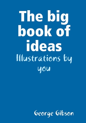 The big book of ideas - Gibson, George
