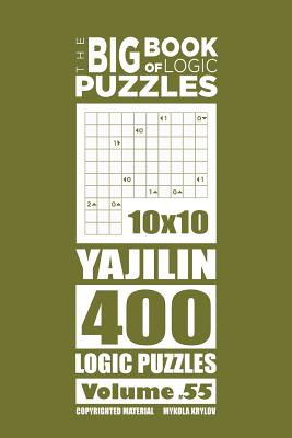 The Big Book of Logic Puzzles - Yajilin 400 Logic (Volume 55) - Krylov, Mykola