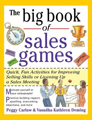 The Big Book of Sales Games - Carlaw, Peggy, and Deming, Vasudha K