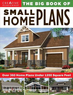The Big Book of Small Home Plans: Over 360 Home Plans Under 1200 Square Feet - Design America Inc.