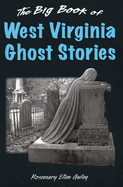 The Big Book of West Virginia Ghost Stories