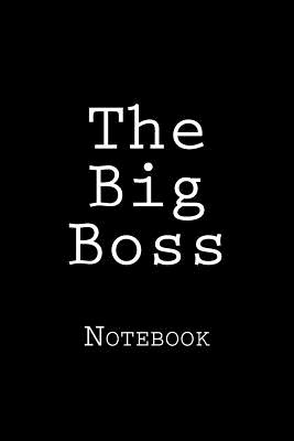 The Big Boss: Notebook - Wild Pages Press