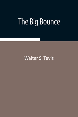 The Big Bounce - S Tevis, Walter
